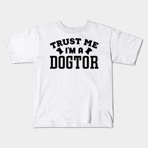 Trust Me, I'm a Dogtor Kids T-Shirt by colorsplash